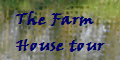 The Farm
House tour